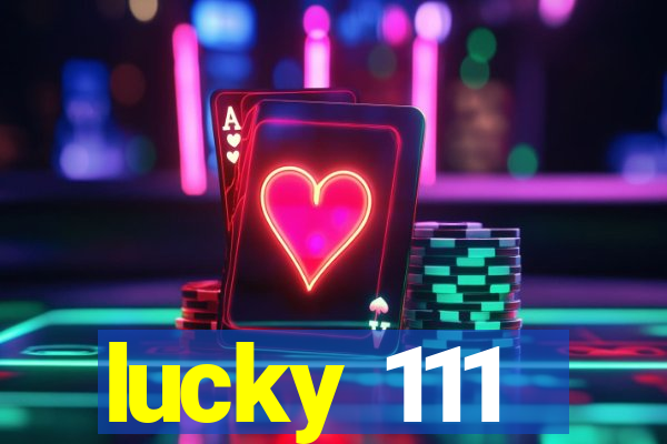 lucky 111